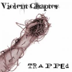 Violent Chapter : Trapped